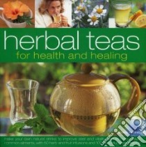 Herbal Teas For Health & Healing libro in lingua