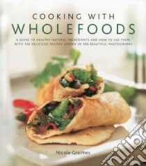 Cooking with Wholefoods libro in lingua di Nicola Graimes