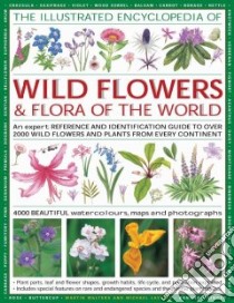 The Illustrated Encyclopedia of Wild Flowers & Flora of the World libro in lingua di Walters Martin, Lavelle Michael