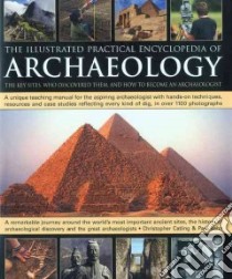 The Illustrated Practical Encyclopedia of Archaeology libro in lingua di Catling Christopher