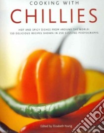 Cooking With Chilies libro in lingua di Young Elizabeth (EDT)