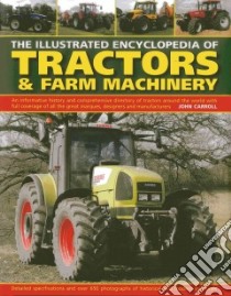 The Illustrated Encyclopedia of Tractors & Farm Machinery libro in lingua di Carroll John