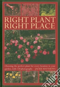 Right Plant Right Place libro in lingua di Matthews Jackie