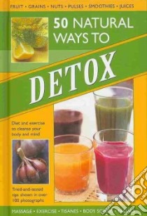 50 Natural Ways to Detox libro in lingua di Kelly Tracey