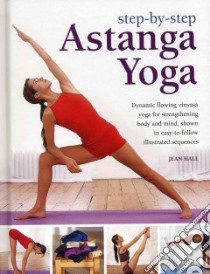 Step-by-Step Astanga Yoga libro in lingua di Hall Jean