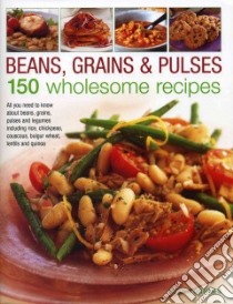 Beans, Grains & Pulses libro in lingua di Graimes Nicola