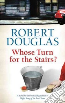Whose Turn for the Stairs? libro in lingua di Robert Douglas