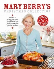 Mary Berry's Christmas Collection libro in lingua di Berry Mary