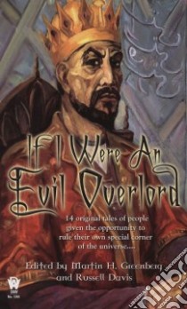 If I Were an Evil Overlord libro in lingua di Greenberg Martin Harry (EDT), Davis Russell (EDT)