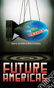 Future Americas libro in lingua di Greenberg Martin Harry (EDT), Helfers John (EDT)