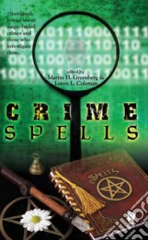 Crime Spells libro in lingua di Greenberg Martin Harry (EDT), Coleman Loren L. (EDT)