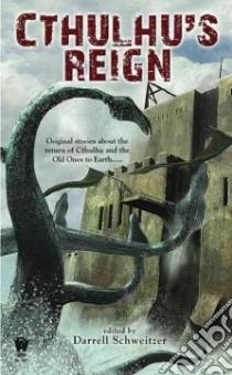 Cthulhu's Reign libro in lingua di Schweitzer Darrell (EDT)