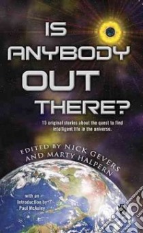 Is Anybody Out There? libro in lingua di Gevers Nick (EDT), Halpern Marty (EDT), McAuley Paul (INT)