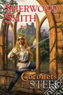 Coronets and Steel libro in lingua di Smith Sherwood