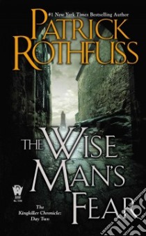 The Wise Man's Fear libro in lingua di Rothfuss Patrick
