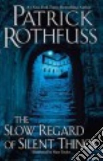 The Slow Regard of Silent Things libro in lingua di Rothfuss Patrick, Taylor Nate (ILT)