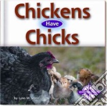 Chickens Have Chicks libro in lingua di Stone Lynn M.
