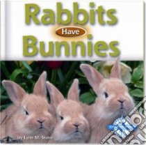 Rabbits Have Bunnies libro in lingua di Stone Lynn M.