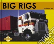 Big Rigs libro in lingua di Stille Darlene R.