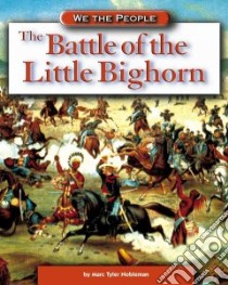 The Battle of the Little Bighorn libro in lingua di Nobleman Marc Tyler