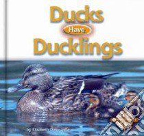 Ducks Have Ducklings libro in lingua di Jaffe Elizabeth Dana