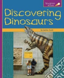 Discovering Dinosaurs libro in lingua di Scott Janine