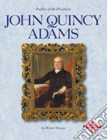 John Quincy Adams libro in lingua di Burgan Michael