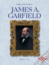 James A. Garfield libro in lingua di Doak Robin S.