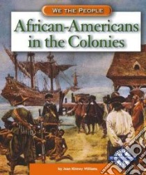 African-Americans in the Colonies libro in lingua di Williams Jean Kinney