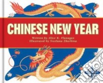 Chinese New Year libro in lingua di Flanagan Alice K., Zhurkina Svetlana (ILT), Zhurkina Svetlana, Labbo Linda D.
