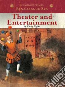 Theatre And Entertainment libro in lingua di Elgin Kathy