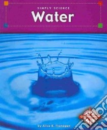 Water libro in lingua di Flanagan Alice K., Primm E. Russell (EDT), Dolbear Emily J. (EDT), Stewart Melissa (EDT), Friedman Dawn (PHT)