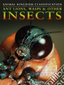 Ant Lions, Wasps & Other Insects libro in lingua di Parker Steve