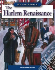 The Harlem Renaissance libro in lingua di Rau Dana Meachen