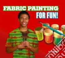 Fabric Painting for Fun! libro in lingua di Schreiber Anne