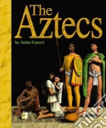 The Aztecs libro in lingua di Ganeri Anita, Lyons Carl (ILT)