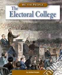 The Electoral College libro in lingua di Burgan Michael