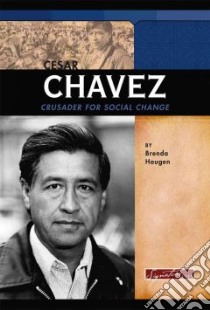Cesar Chavez libro in lingua di Haugen Brenda