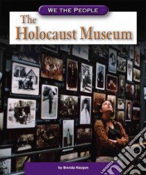 The Holocaust Museum libro in lingua di Haugen Brenda