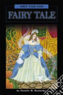 Write Your Own Fairy Tale libro in lingua di Rosinsky Natalie M.
