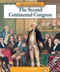 The Second Continental Congress libro in lingua di Gunderson Jessica
