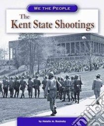 The Kent State Shootings libro in lingua di Rosinsky Natalie M.