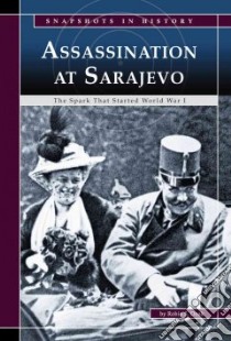 Assassination at Sarajevo libro in lingua di Doak Robin S.