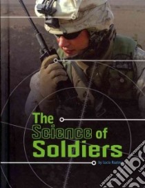 The Science of Soldiers libro in lingua di Raatma Lucia