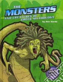 The Monsters and Creatures of Greek Mythology libro in lingua di Nardo Don
