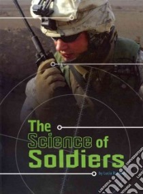 The Science of Soldiers libro in lingua di Raatma Lucia