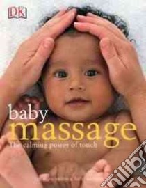 Baby Massage libro in lingua di Heath Alan, Bainbridge Nicki, Fisher Julie (ILT)