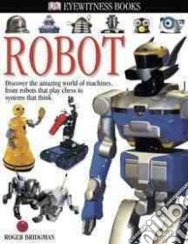 Dk Eyewitness Robot libro in lingua di Bridgman Roger
