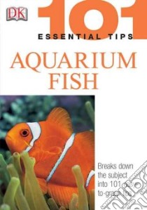 101 Essential Tips Aquarium Fish libro in lingua di Mills Dick