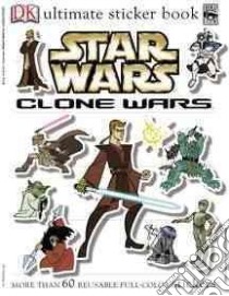 Star Wars: Clone Wars Ultimate Sticker Book libro in lingua di Beecroft Simon, Rinzler Jonathan (EDT), Chee Leland (EDT)